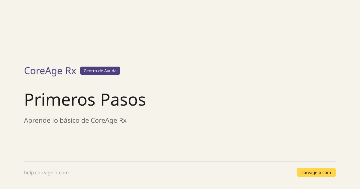 Primeros Pasos — CoreAge Rx Help Center