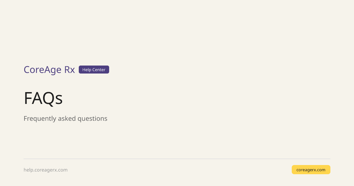 FAQs — CoreAge Rx Help Center