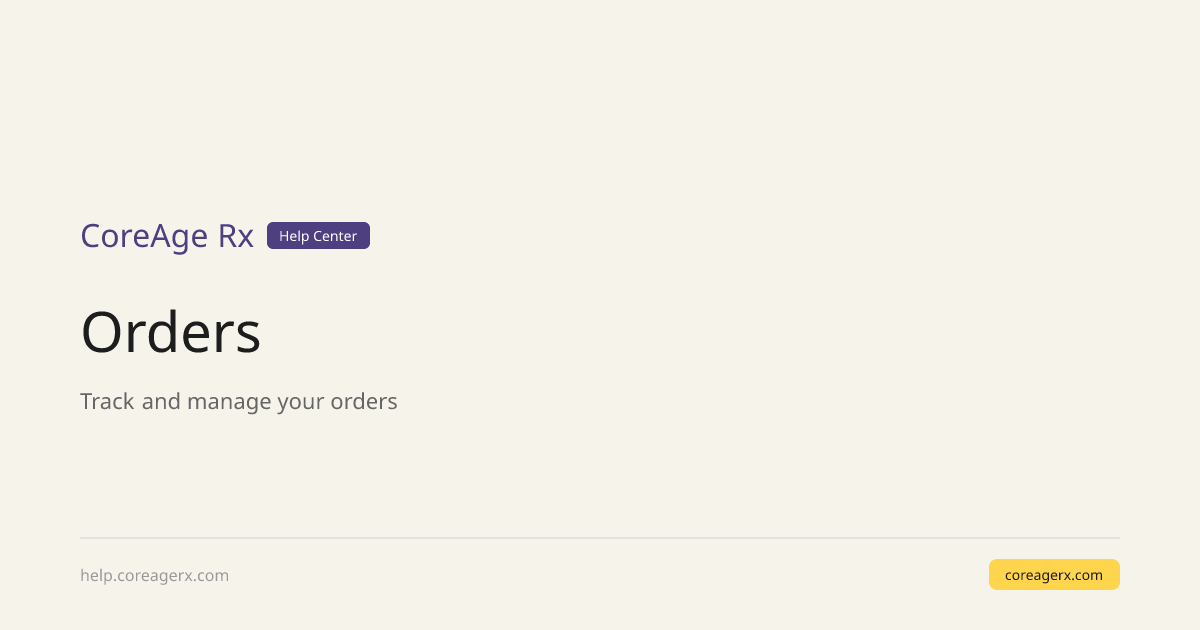 Orders — CoreAge Rx Help Center